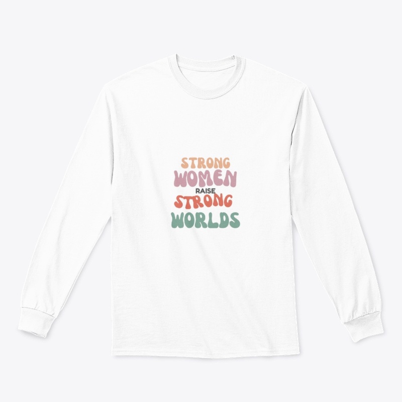 Strong women raise strong worlds