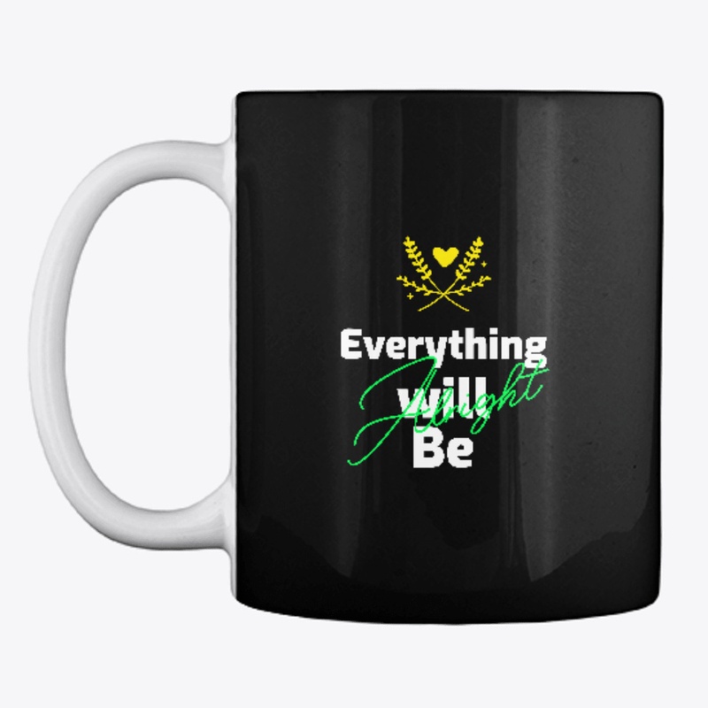 unisex  shirt everything will be alright