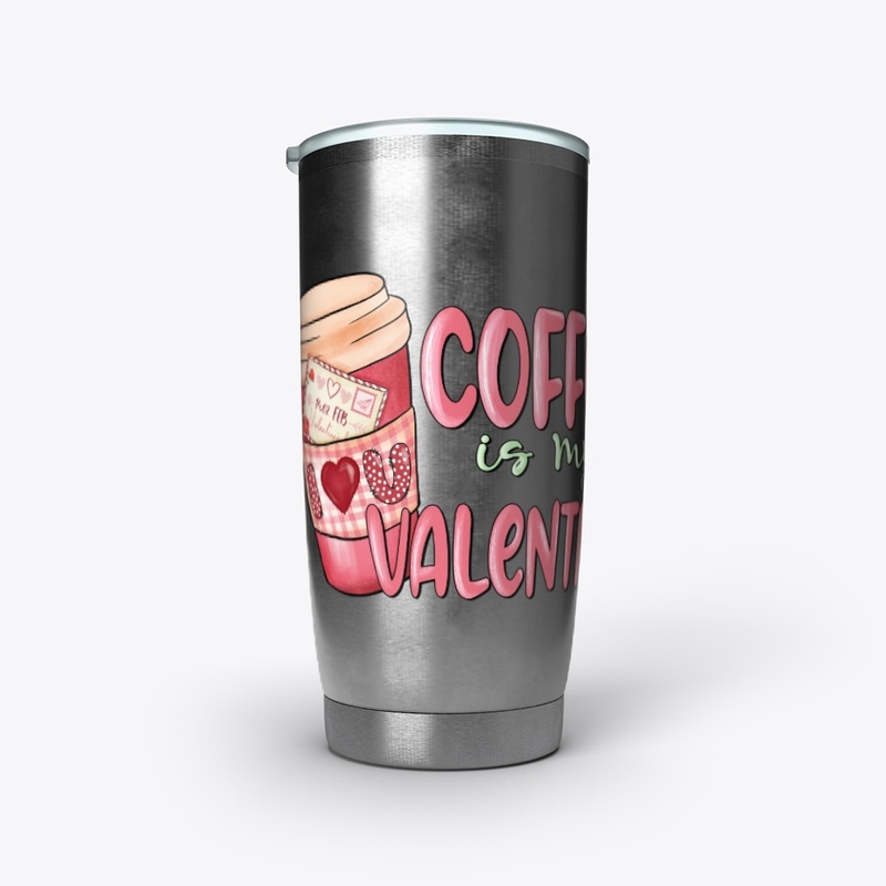 Coffee Is My Valentine – Cute Cup 