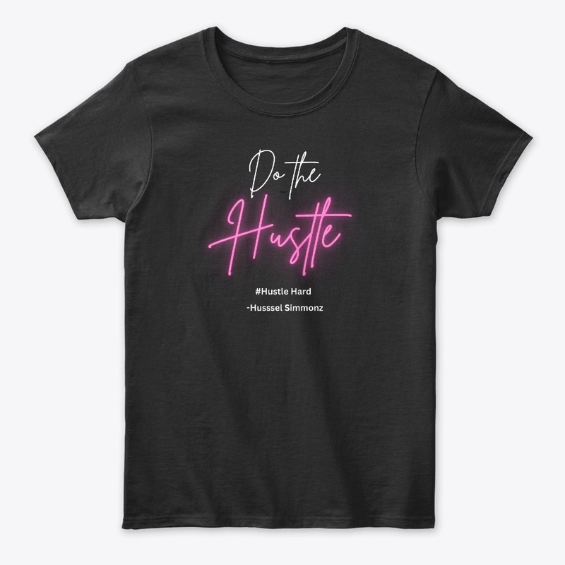 Do the Hustle Tees and Sweats