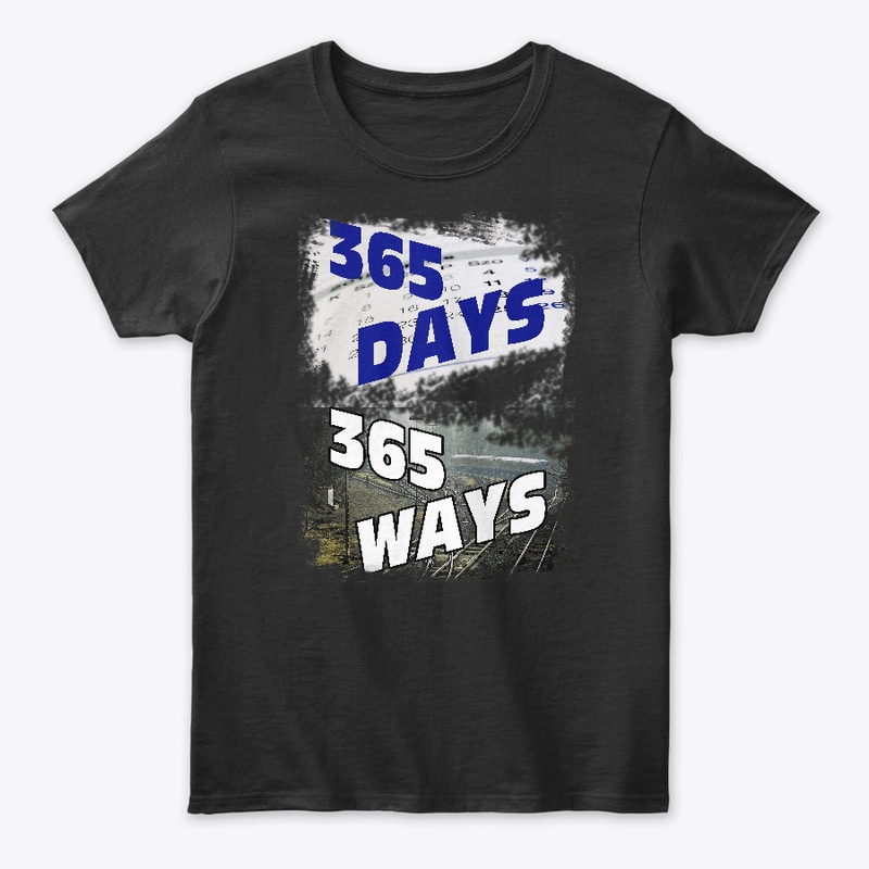365 Days 365 Ways T-shirt