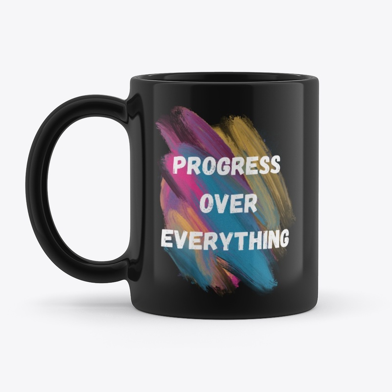 "Progress Over Everything" Collection