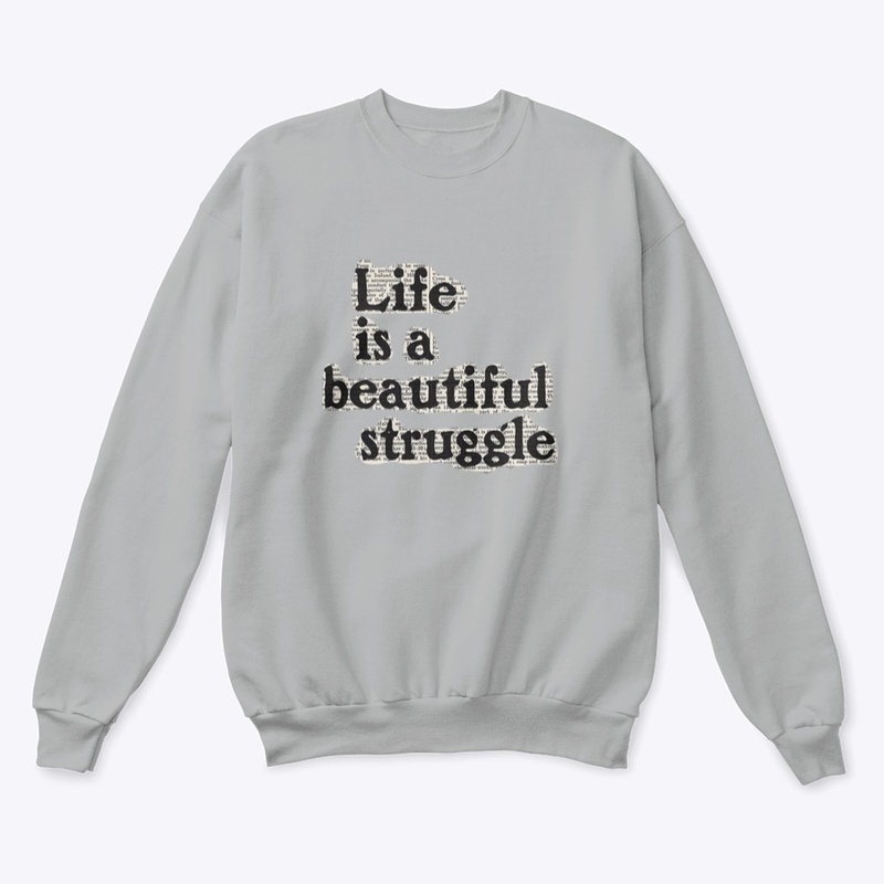 life is a beautiful struggle