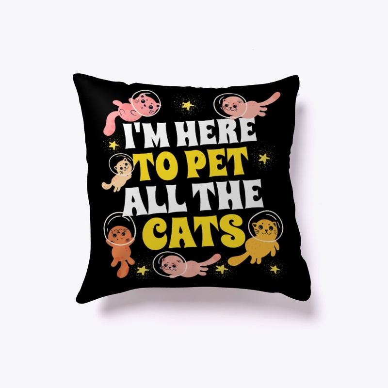 I'm Here To Pet All The Cats Lovers Gift