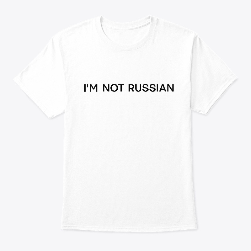 Im not russian (white)