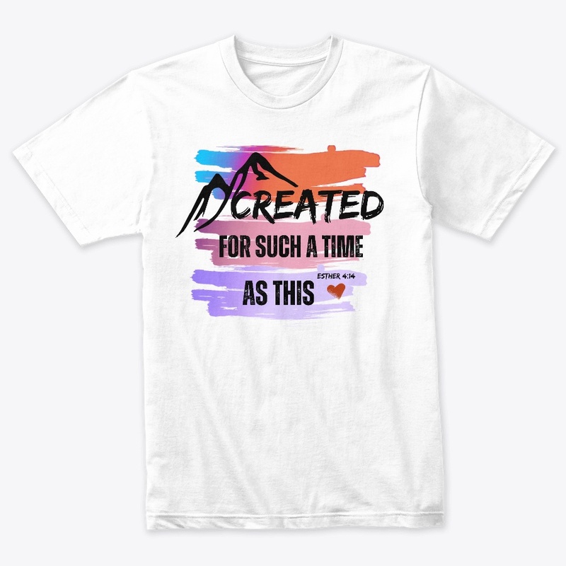 You Were Created for Such A Time As This