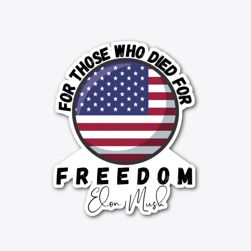 FOR THOSE WHO DIED FOR FREEDOM TSHIRT