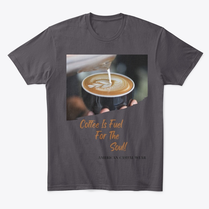 Coffee Is Fuel For The Soul