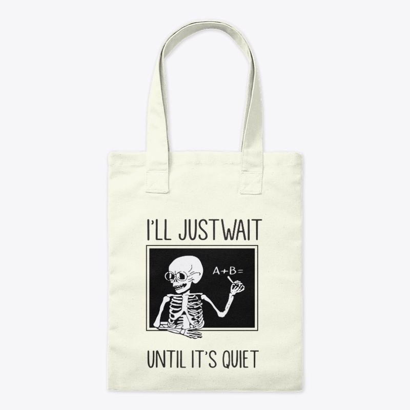 I'll Just Wait until It's Quiet Shirt