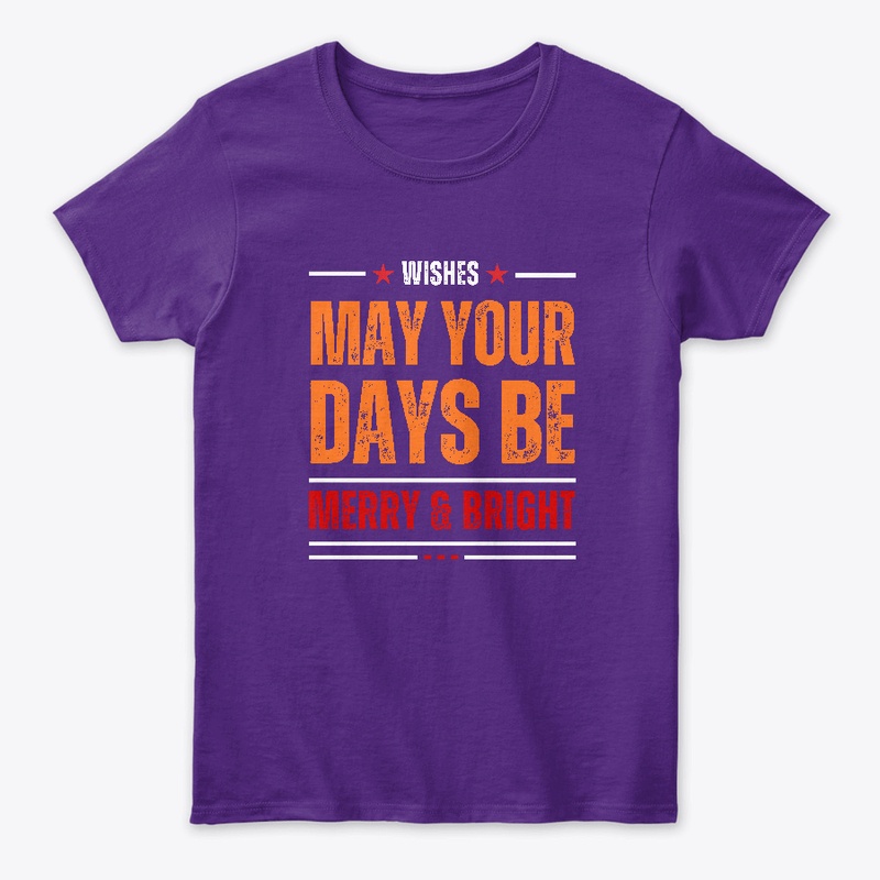 may your days be merry & bright t-shirt.