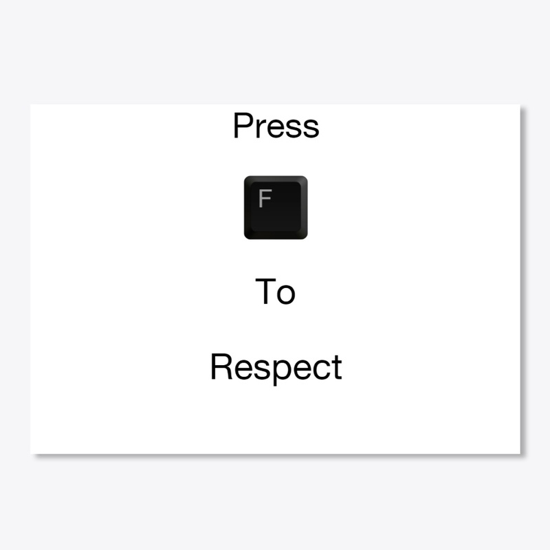 Press F To Respect collection