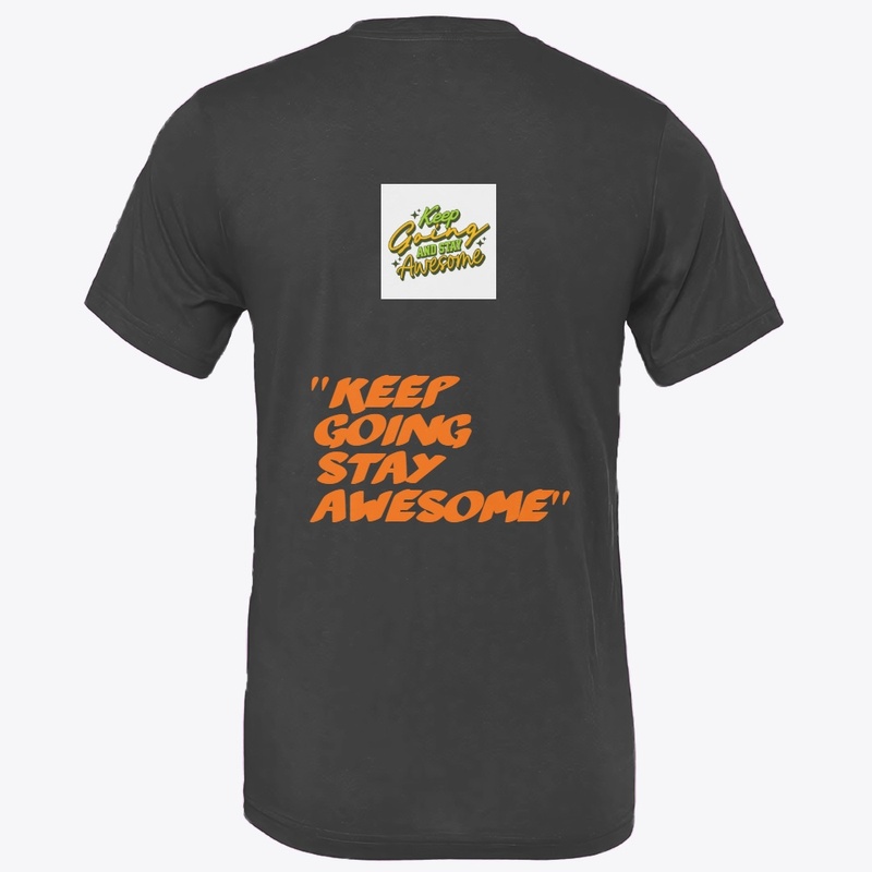 "Keep Going  Awesome" Motivational 