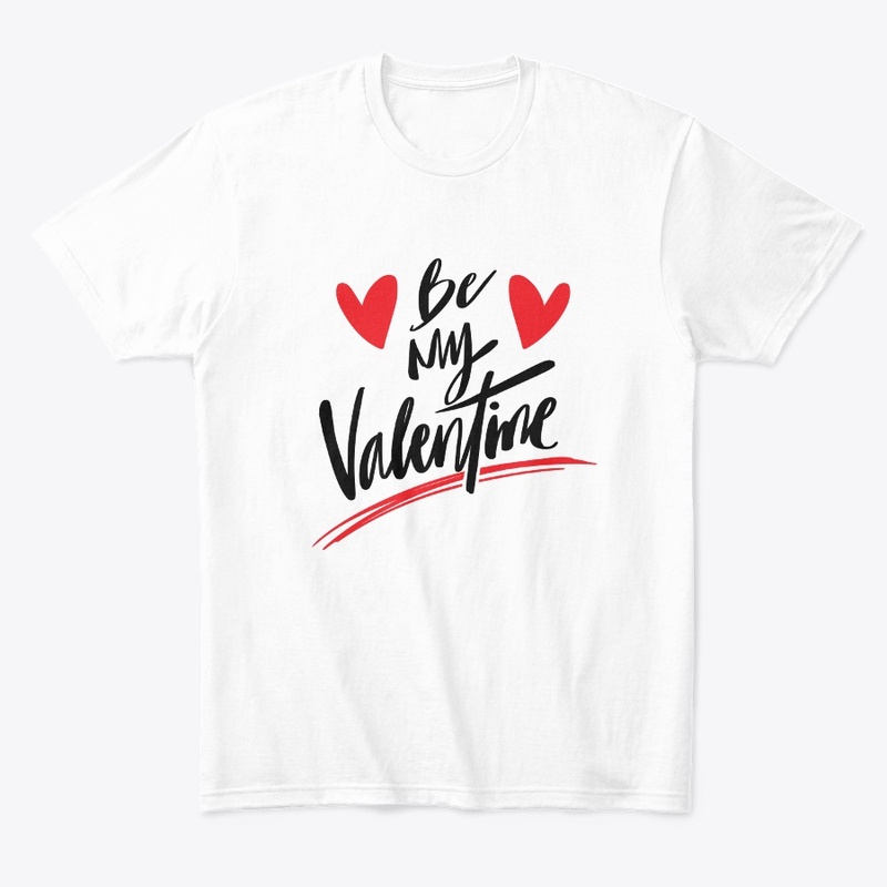 BE MY VALENTINE T-SHIRT/ HOODIE