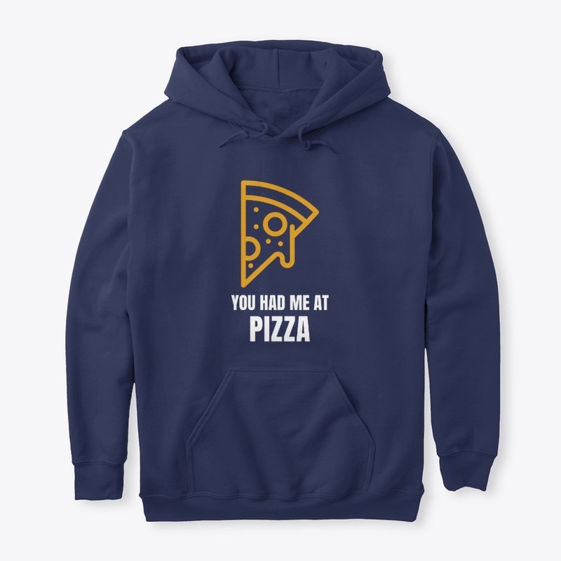 You had me at Pizza