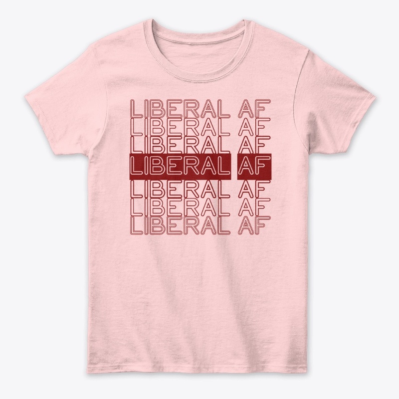 Liberal AF!