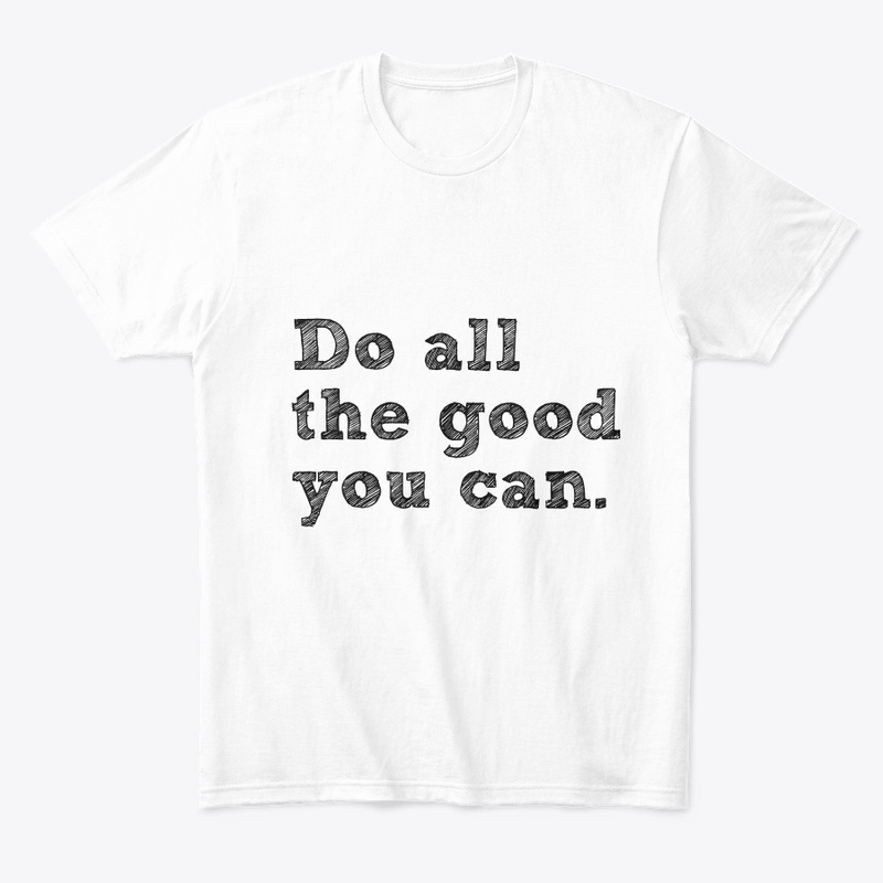 Do all the good you can 2.
