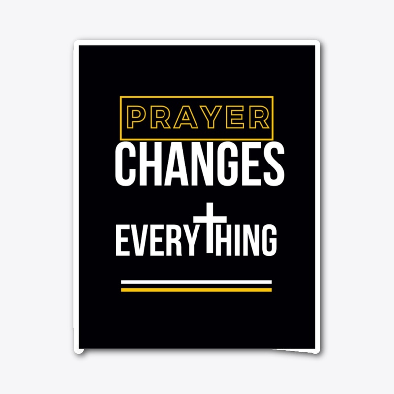 Prayer Changes Everything