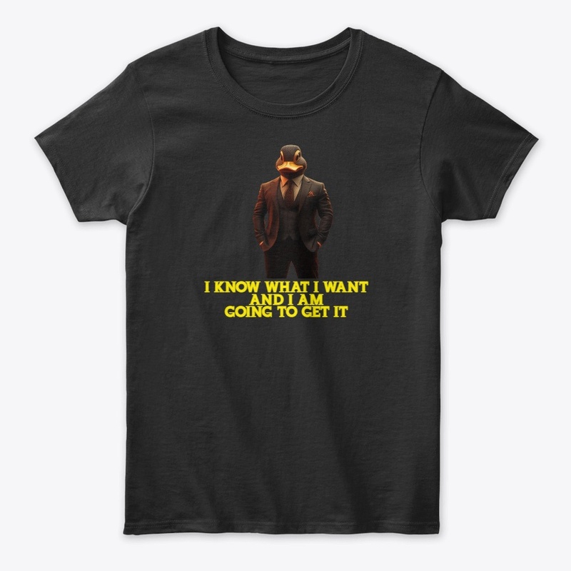 I KNOW WHAT I WANT