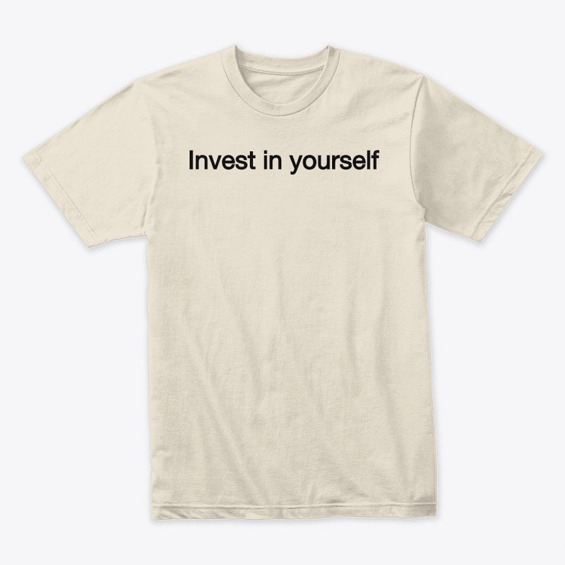 Invest in yourself clothing