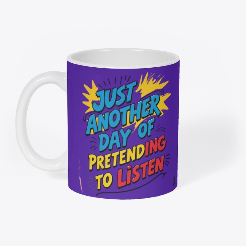 Just Pretending | Sarcastic Humor Art
