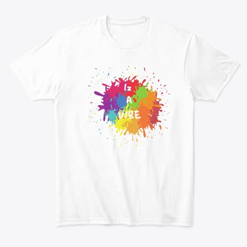 Iz A Vibe T-shirt