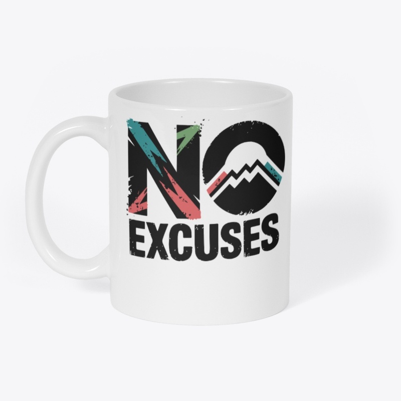 No excuses