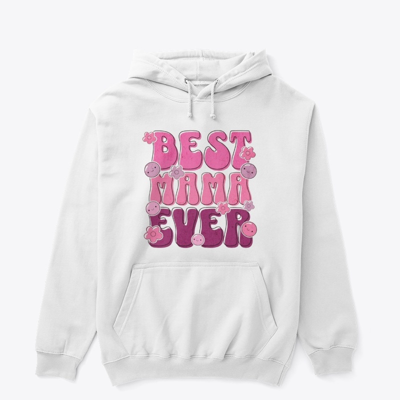 Best Mama Ever T-Shirt 