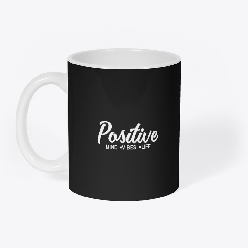 Positive mind,vibes,life typography