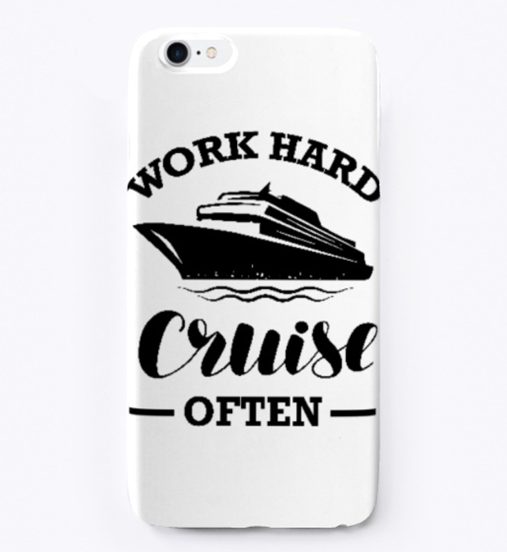 Work Hard Cruise Often