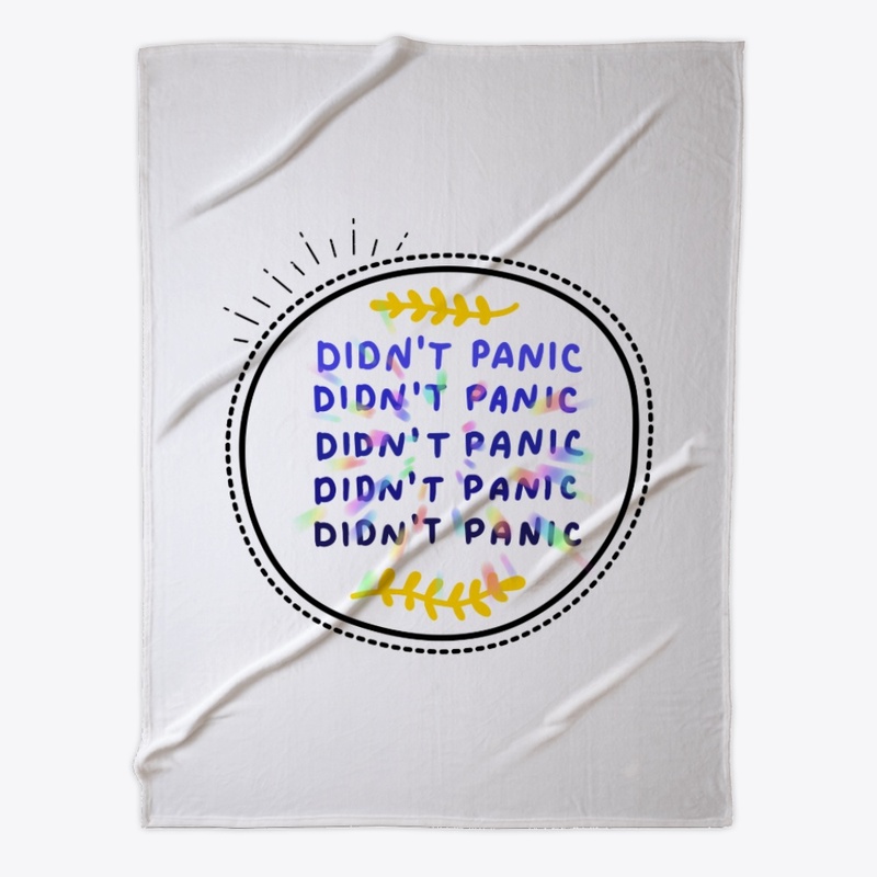 DIDN'T PANIC