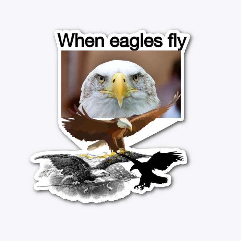 When eagles fly apparel
