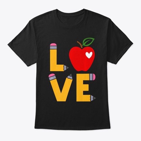 Love Teaching Back To School Teacher Stu Black T-Shirt Front