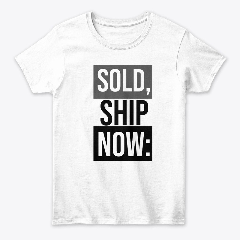 Sold, Ship Now: