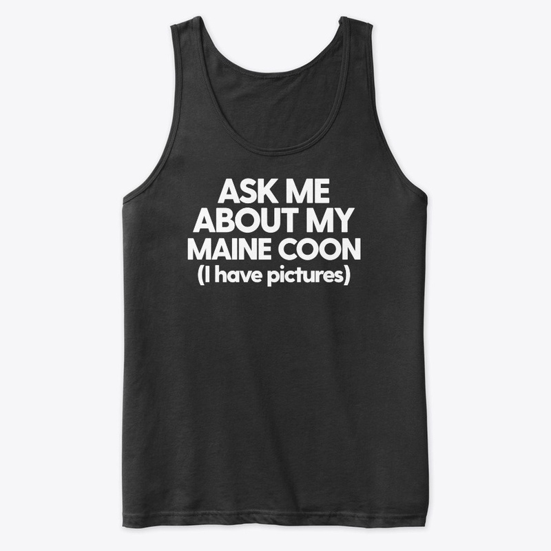 Ask Me About My Maine Coon
