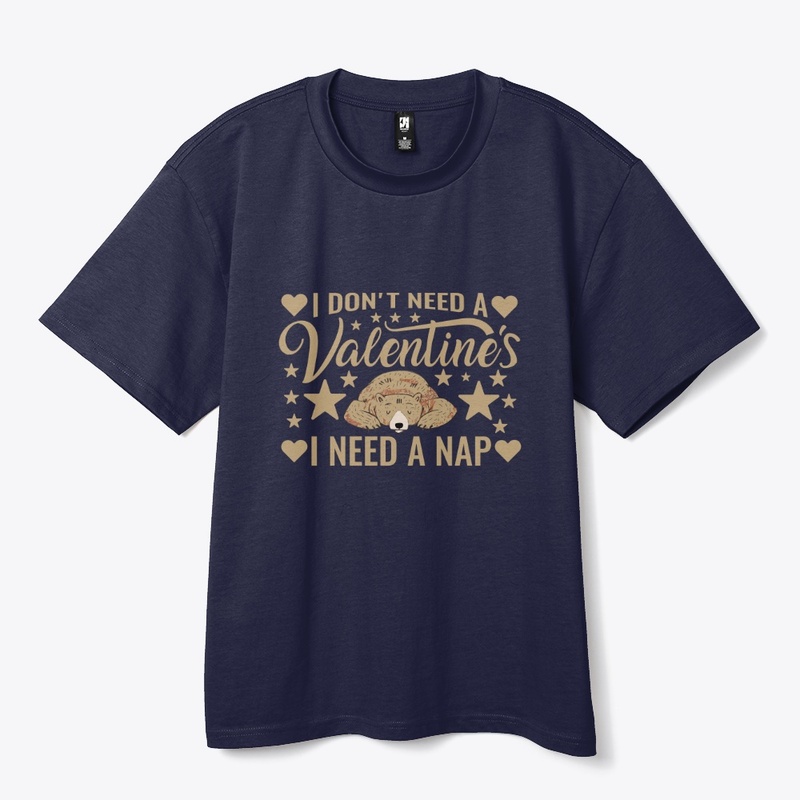 I don't need a Valentine's I need a nap