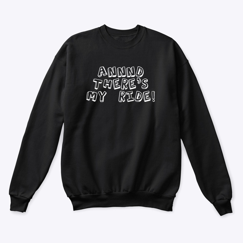 There's My Ride! Shirt