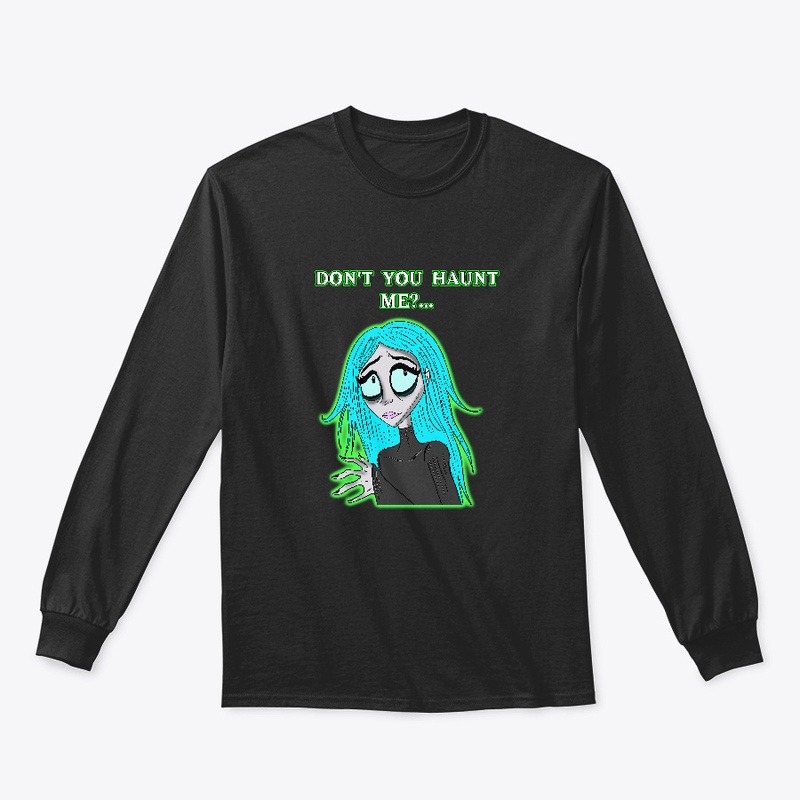 Don't you Haunt me...