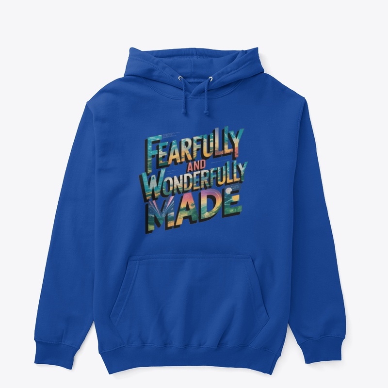 Fearfully and Wonderfully Made