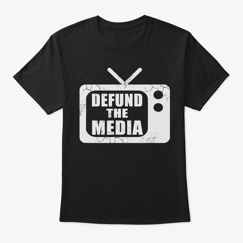 Defund The Media Fake News T Shirt Black T-Shirt Front