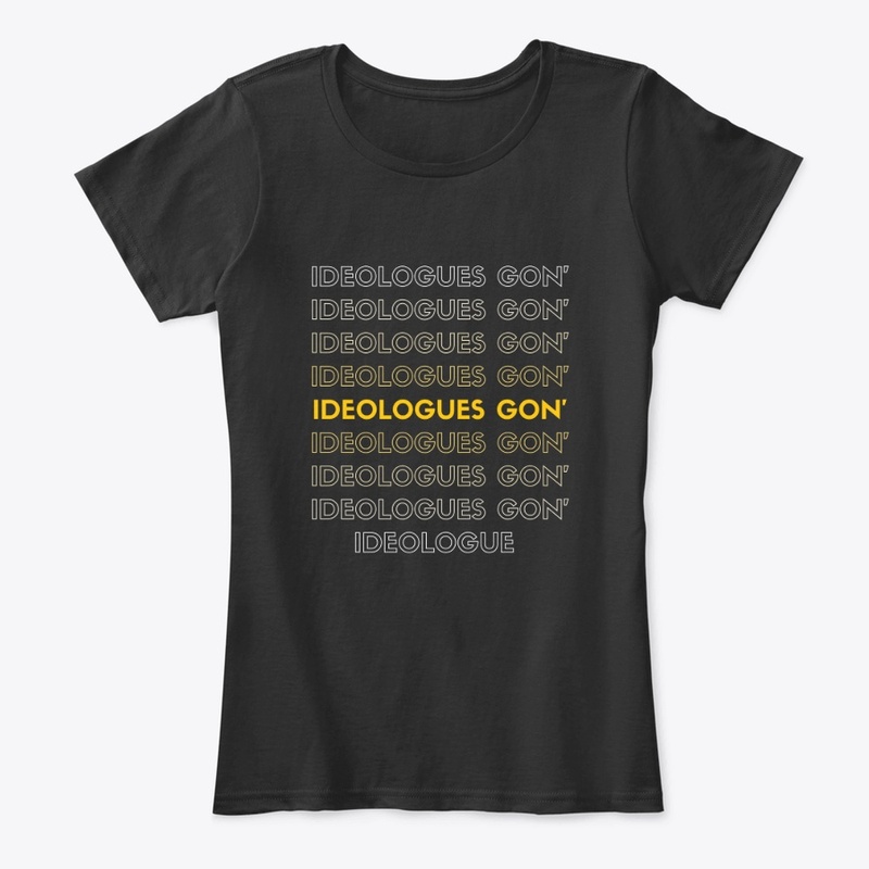 Ideologues Gon' 