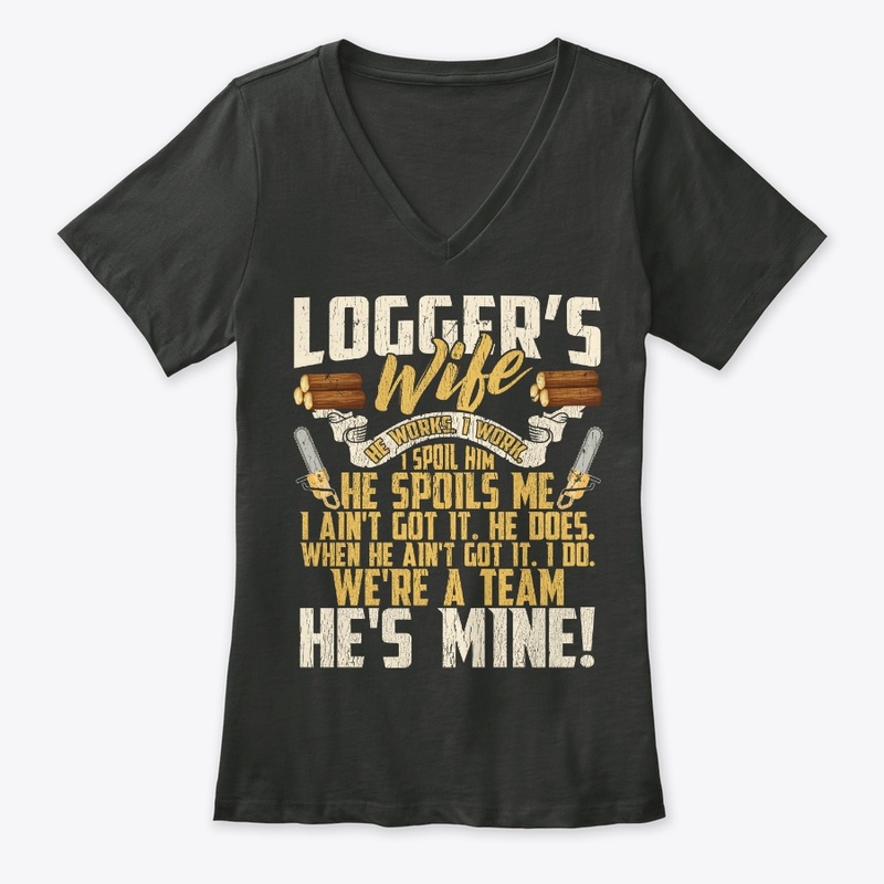 Lovely Logger's Wife We're A Team