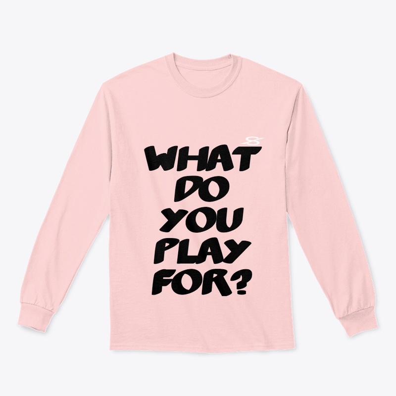 What Do YOU Play For?