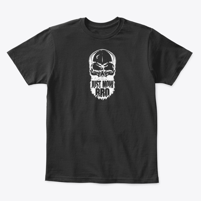 Just Mow Bro Skull