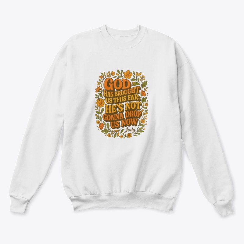 He’s Not Gonna Drop Us – Jody