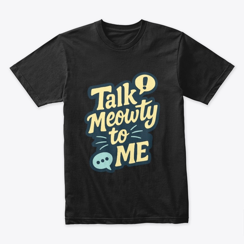 Talk Meowty to Me - Siamese Cat Quote 
