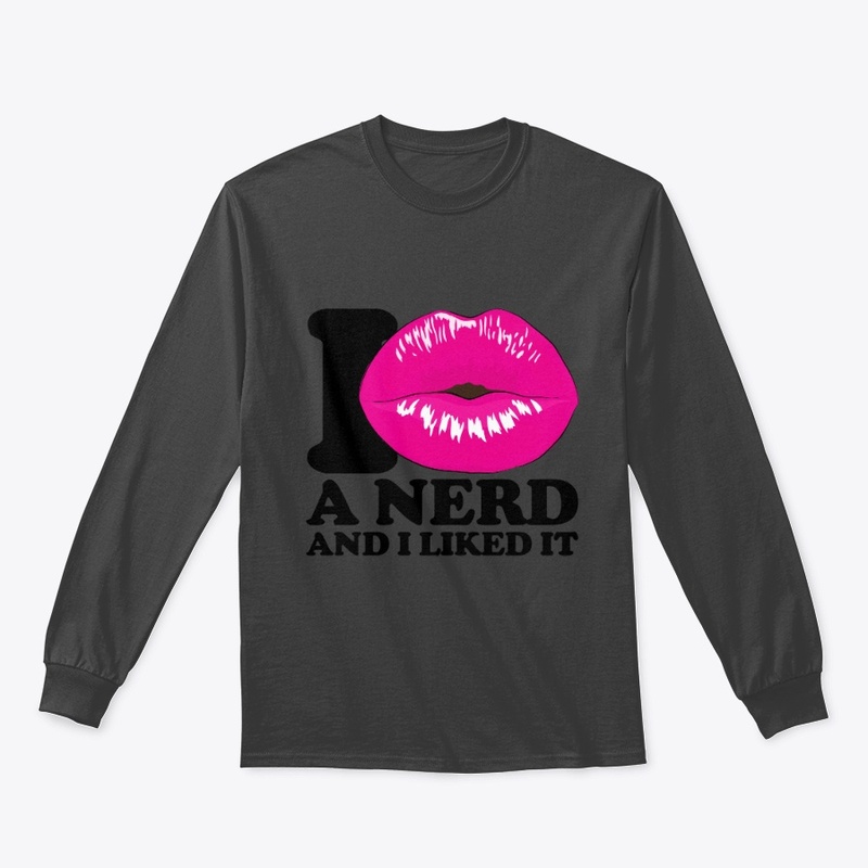 I kissed a nerd and I liked it