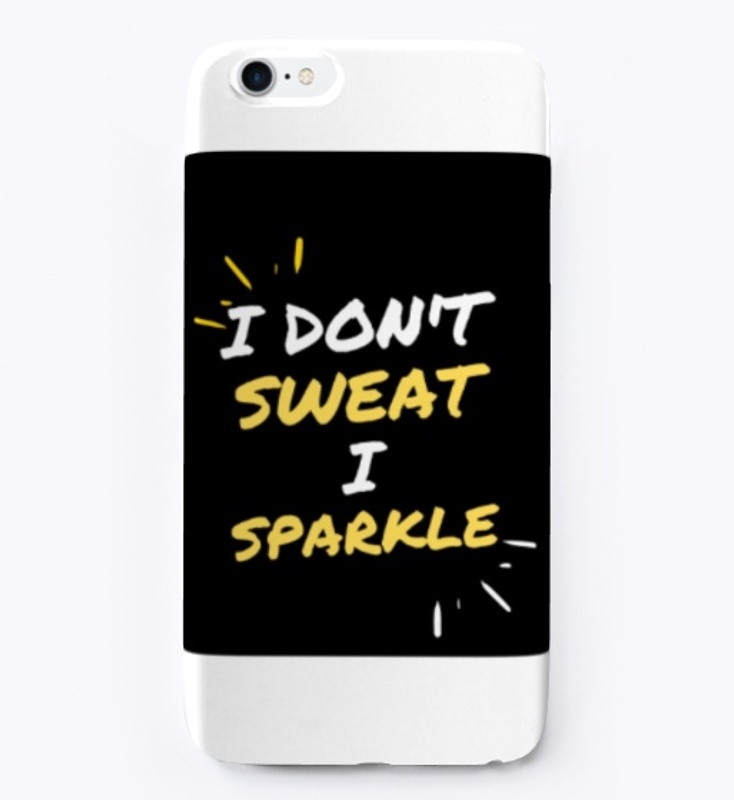  Fitness Quote - I Don't Sweat I Sparkle