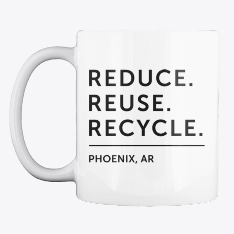 Reduce. Reuse. Recycle. - Phoenix (BT)