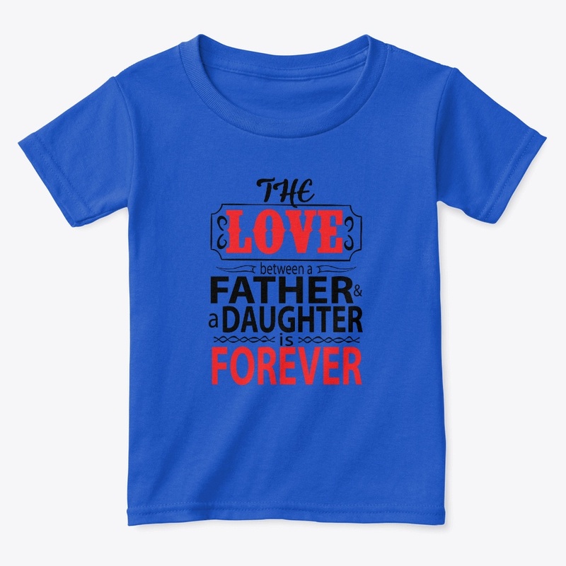 The love between a father  & a daughter 