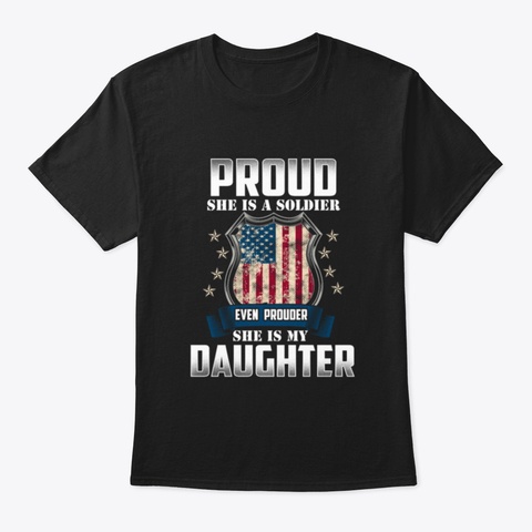 Soldier Daughter Gift Shirt Black T-Shirt Front